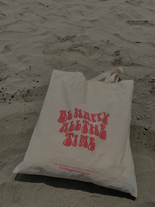 Tote Bag Be Happy All Time